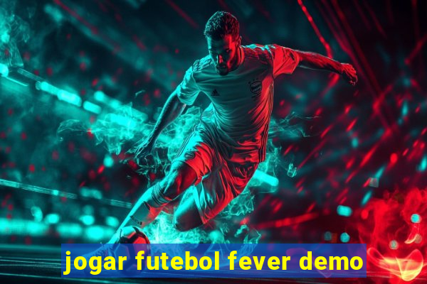 jogar futebol fever demo